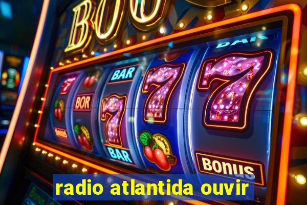 radio atlantida ouvir